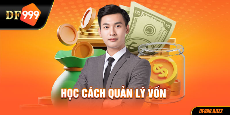 Người chơi cần học cách quản lý vốn 