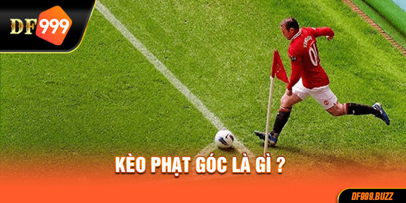 Tìm hiểu kèo phạt góc